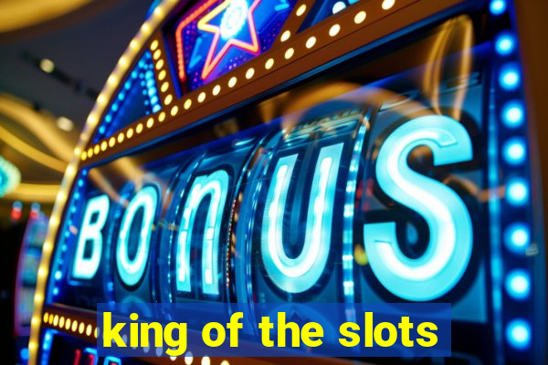 king of the slots